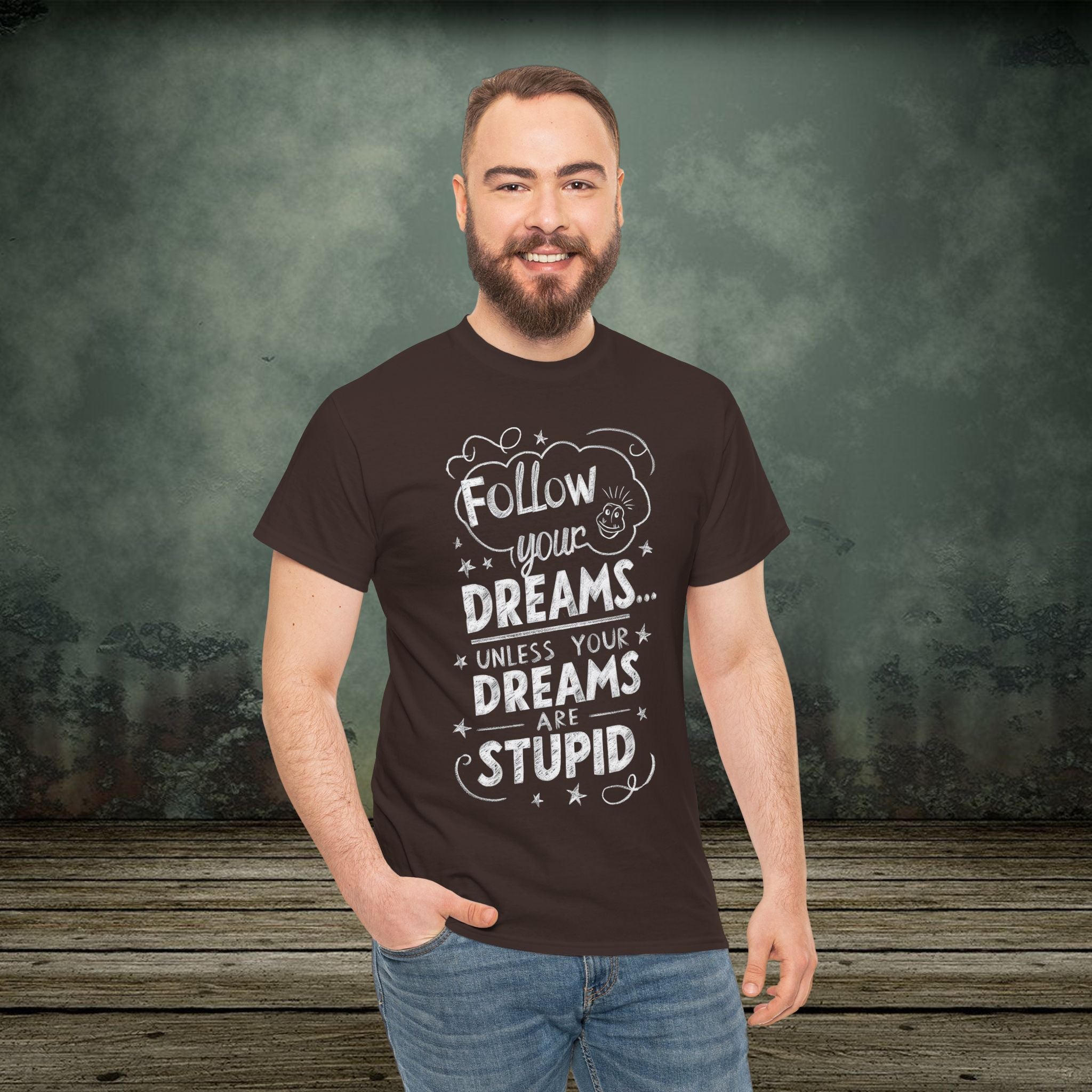 Follow Your Dreams | Funny T-Shirts | Best Humor Graphic Tees