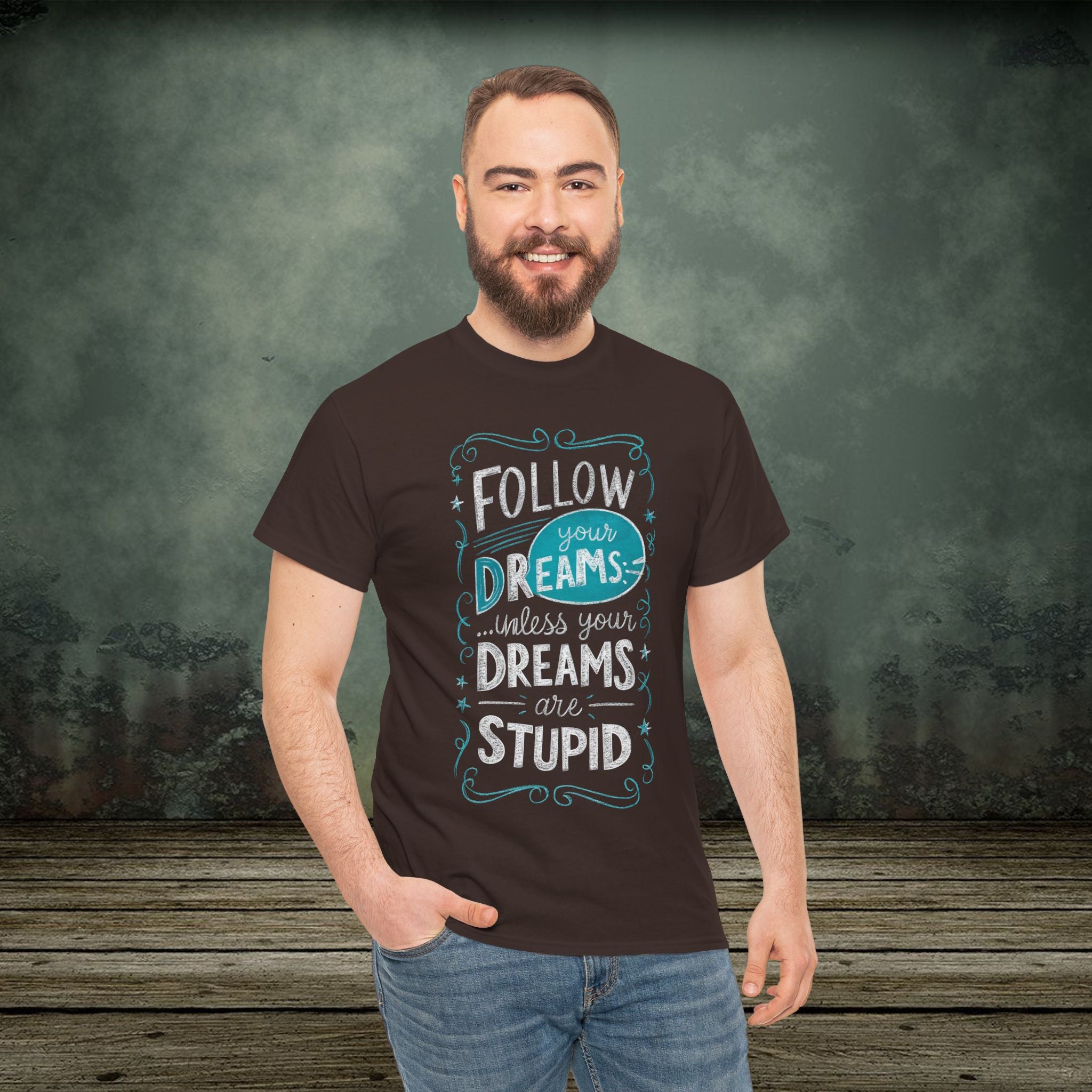 Follow Your Dreams | Funny T-Shirts | Best Humor Graphic Tees