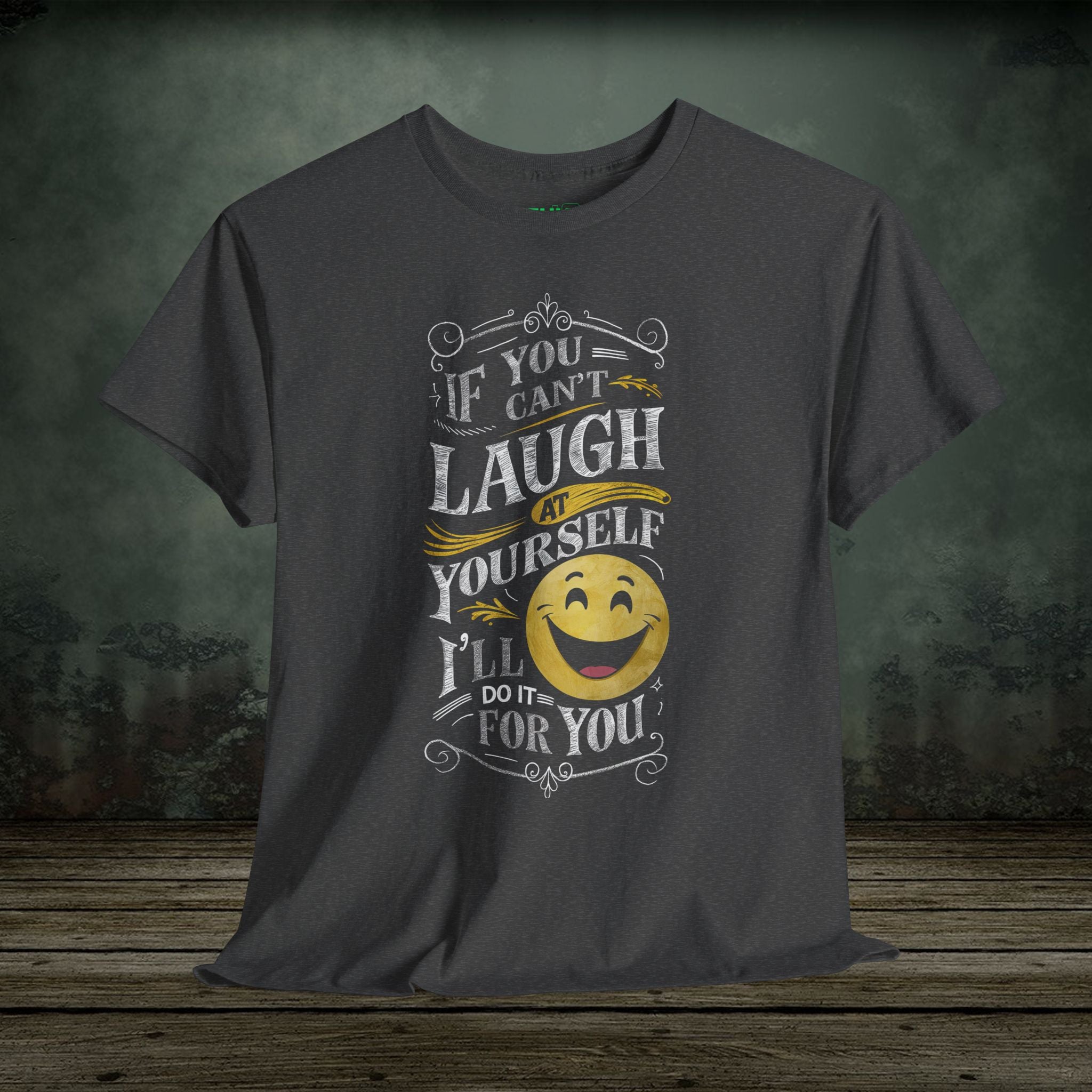 I'll Laugh At You | Funny T-Shirts | Best Humor Graphic Tees