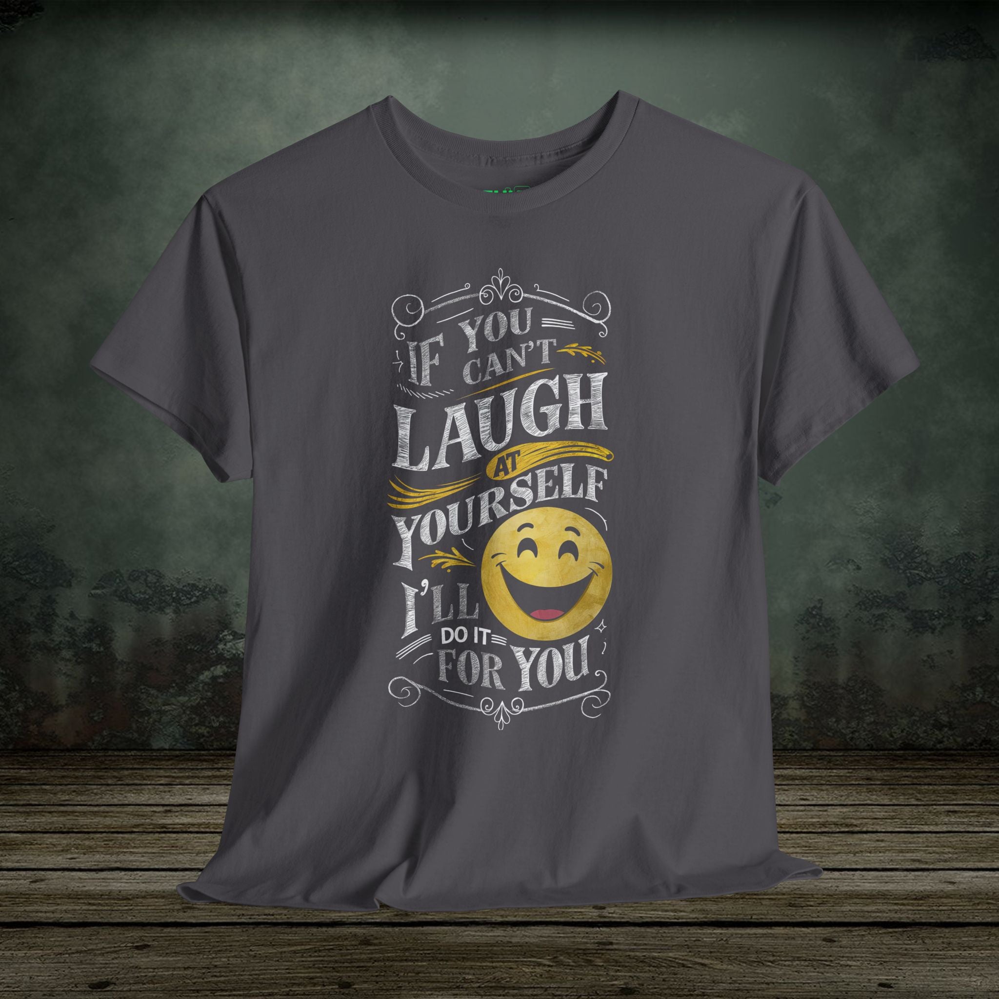 I'll Laugh At You | Funny T-Shirts | Best Humor Graphic Tees