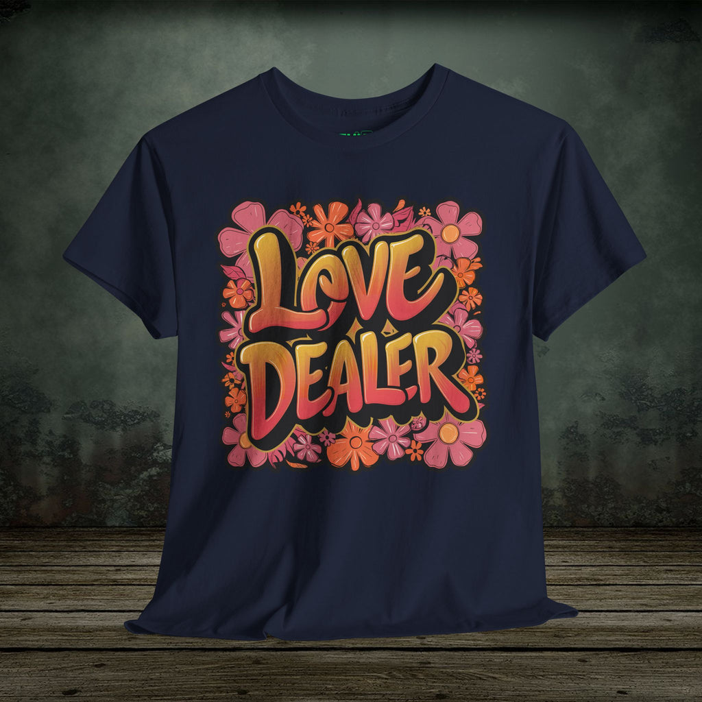 Love Dealer | Funny T-Shirts | Best Humor Graphic Tees