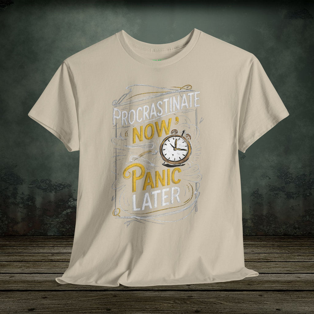 Panic Later | Funny T-Shirts | Best Humor Graphic Tees