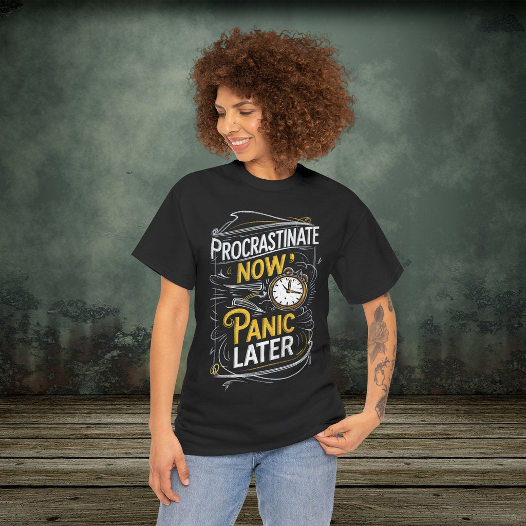 Panic Later | Funny T-Shirts | Best Humor Graphic Tees