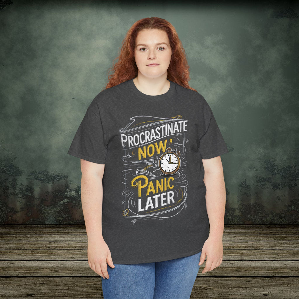 Panic Later | Funny T-Shirts | Best Humor Graphic Tees