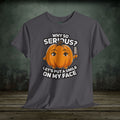 Smile on My Face | Funny T-Shirts | Best Humor Graphic Tees