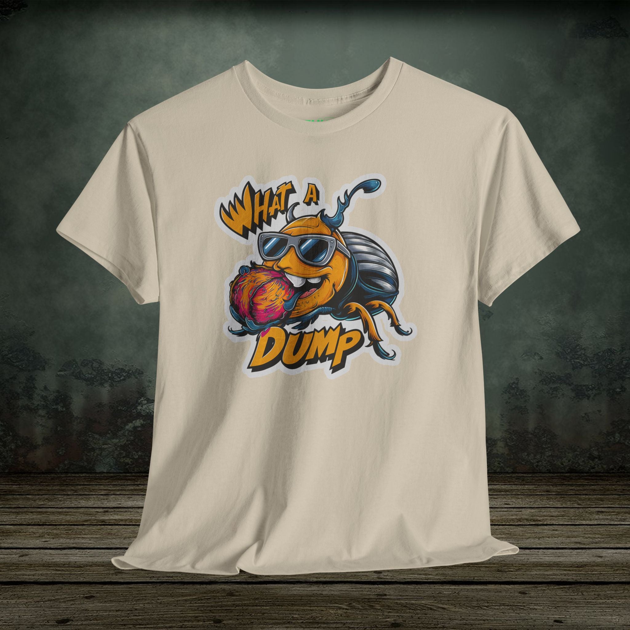 What a Dump | Funny T-Shirts | Best Humor Graphic Tees