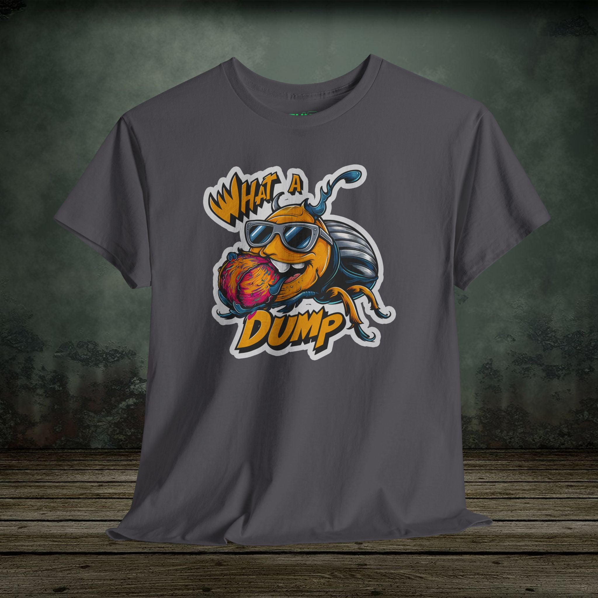 What a Dump | Funny T-Shirts | Best Humor Graphic Tees