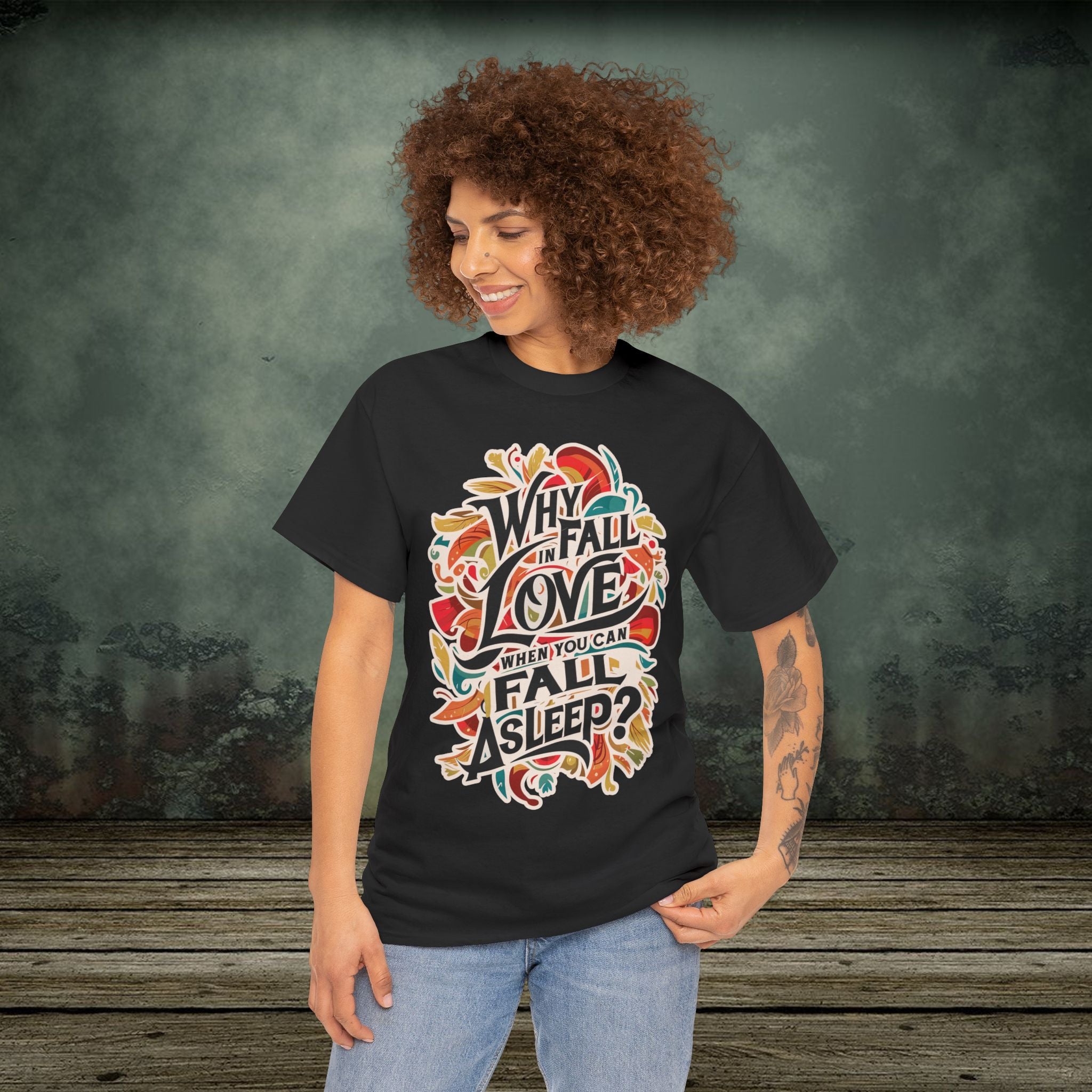 Why Fall in Love? | Funny T-Shirts | Best Humor Graphic Tees