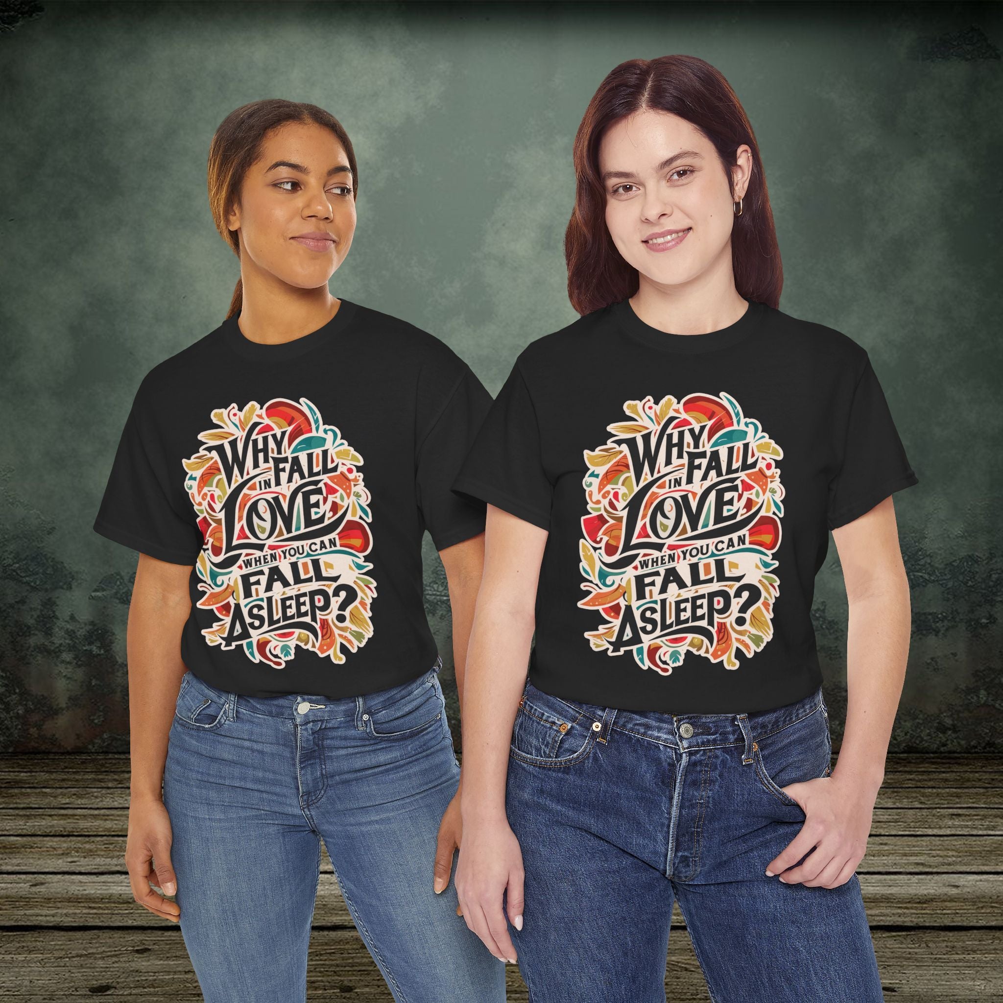 Why Fall in Love? | Funny T-Shirts | Best Humor Graphic Tees