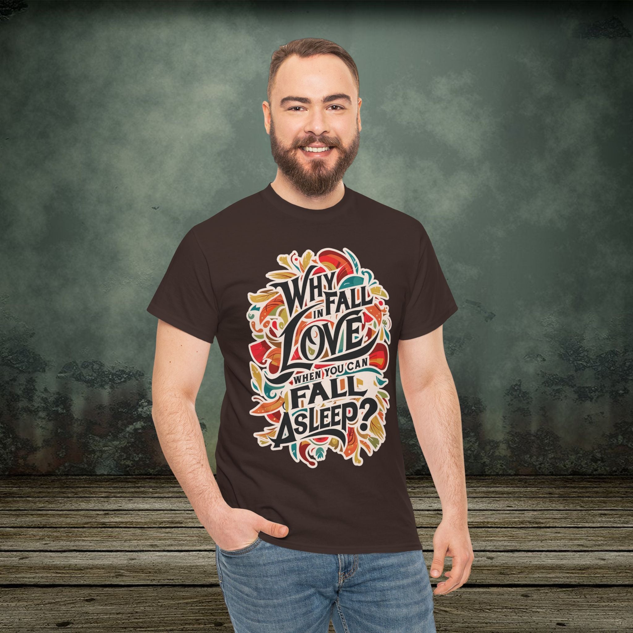 Why Fall in Love? | Funny T-Shirts | Best Humor Graphic Tees