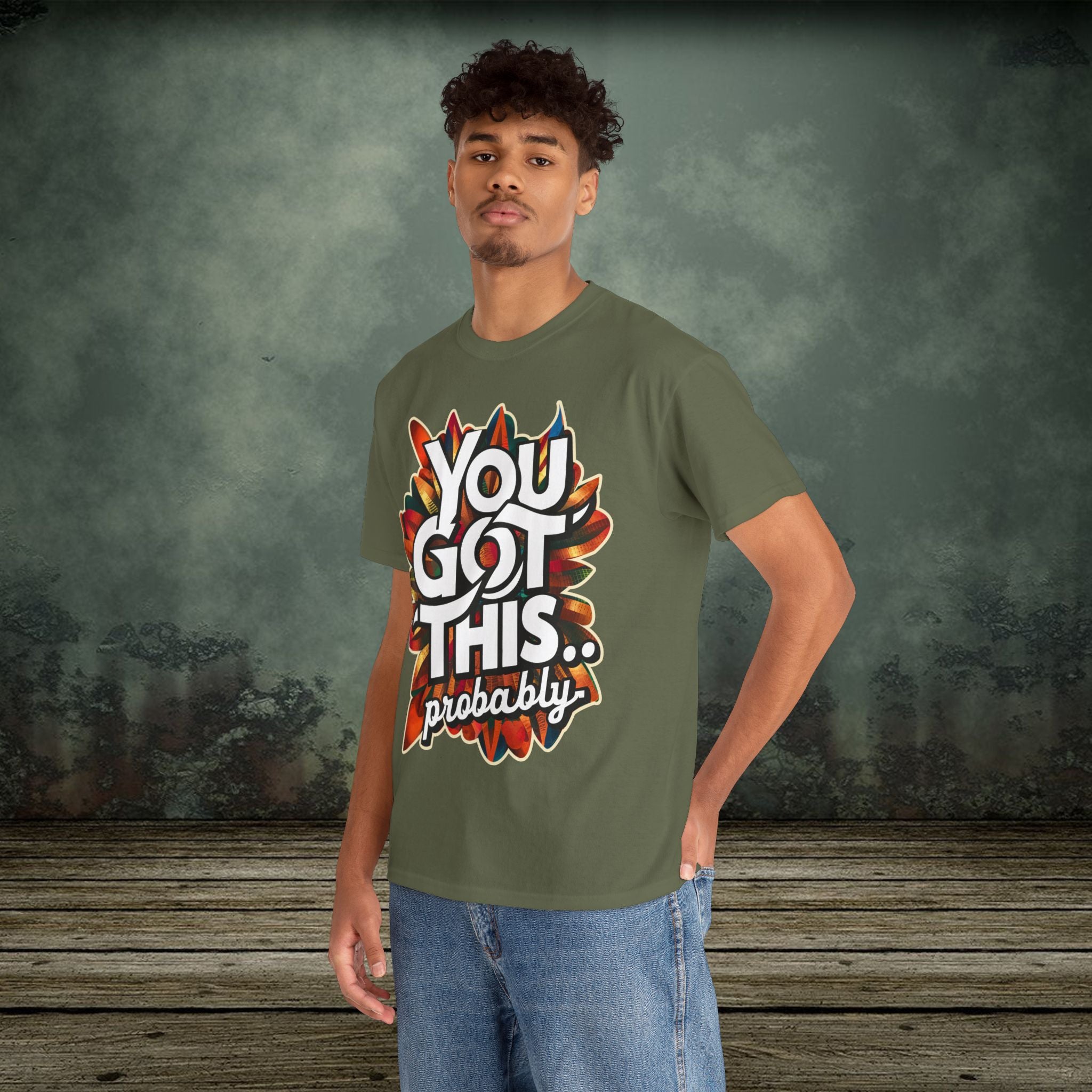 You Got This | Funny T-Shirts | Best Humor Graphic Tees